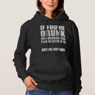 If Found Drunk Or Unconscious Please Return Anyone Hoodie