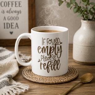 If Found Empty Please Refill Coffee Mug