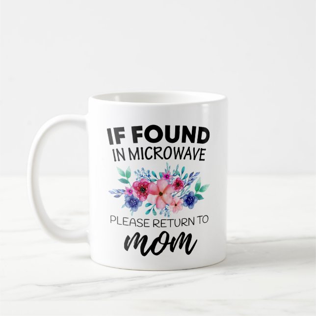If Found in Microwave Please Return to Mom Mug (Left)