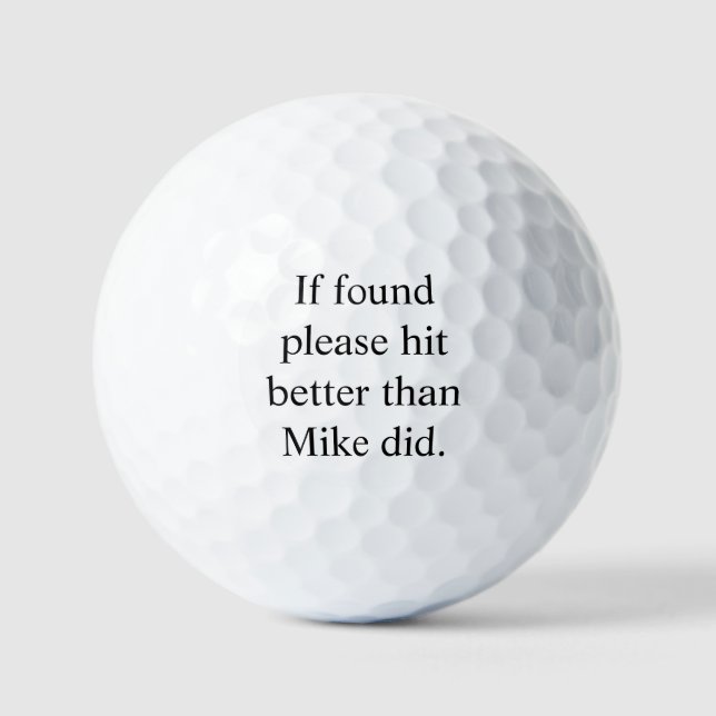 If Found, Please Hit Better Than Name Did Personal Golf Balls (Front)