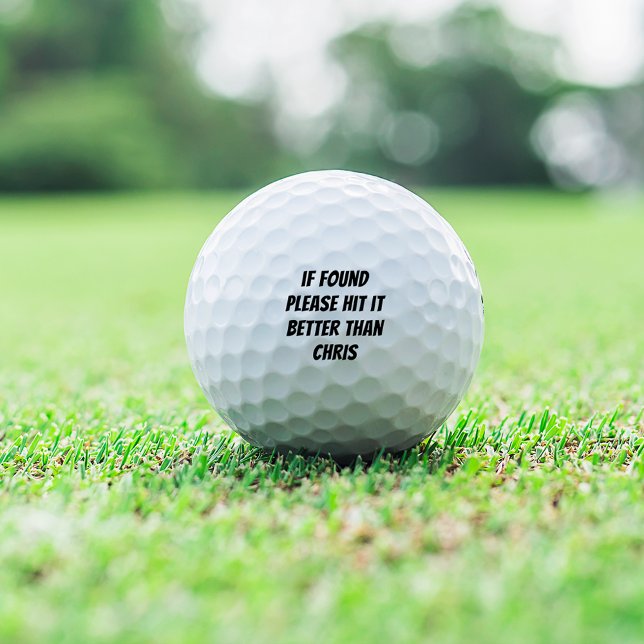 If Found, Please Hit It Better Than Your Name Golf Balls (Creator Uploaded)