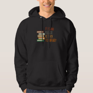If Found Please Return To Library For Bookish Book Hoodie