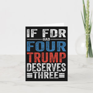 If Franklin D Roosevelt Had Four Trump Deserves Th Card