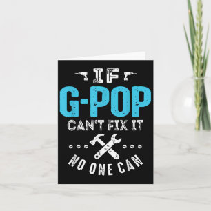 If G-p Can't Fix It Can Funny Dad Father's Day  Card