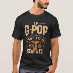 If G-Pop Cant Fix It Funny Handyman Grandpa T-Shirt