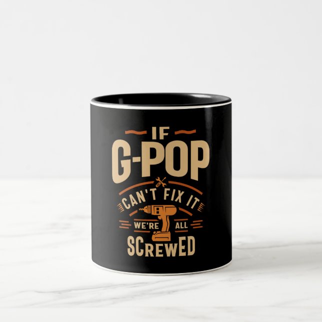 If G-Pop Cant Fix It Funny Handyman Grandpa Two-Tone Coffee Mug (Center)