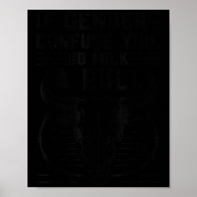 If Genders Confuse You Funny Go Milk A Bull Quote  Poster (Front)