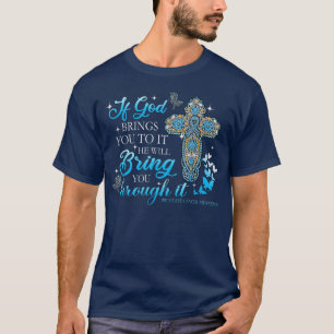 If God Brings You To It Christian Cross Prostate C T-Shirt