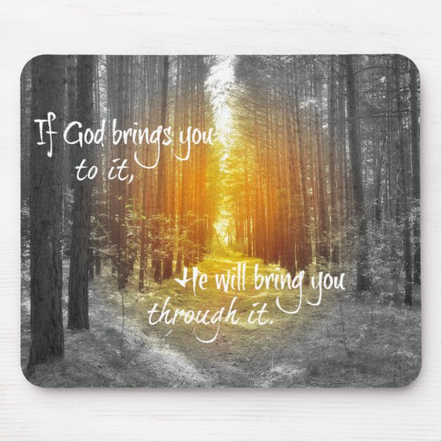 If God Brings you to it Christian Quote Mouse Pad (Front)