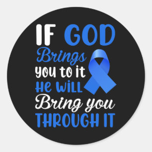 If God Brings You To It He Will Bring You Through Classic Round Sticker
