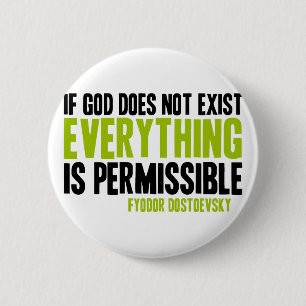 If God Does Not Exist Everything is Permissible 6 Cm Round Badge