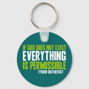 If God Does Not Exist Everything is Permissible Key Ring