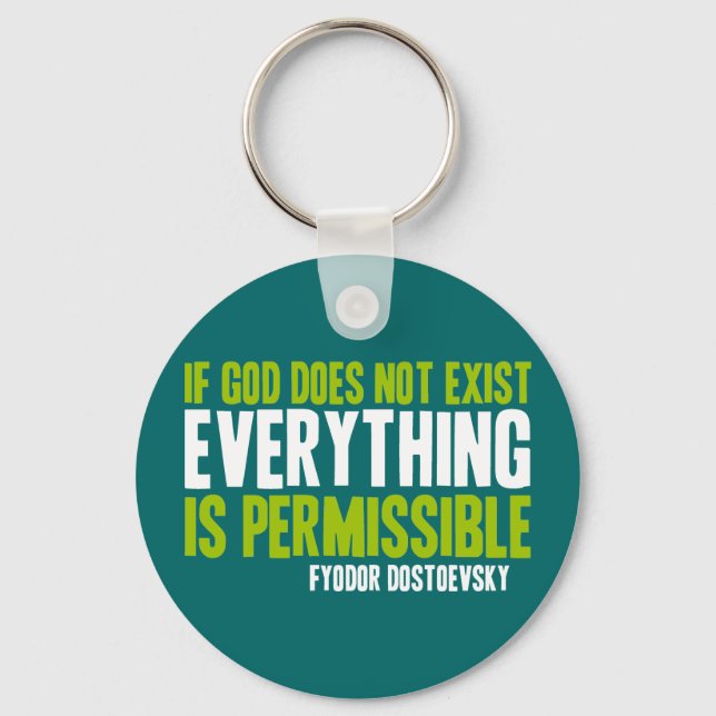 If God Does Not Exist Everything is Permissible Key Ring (Front)