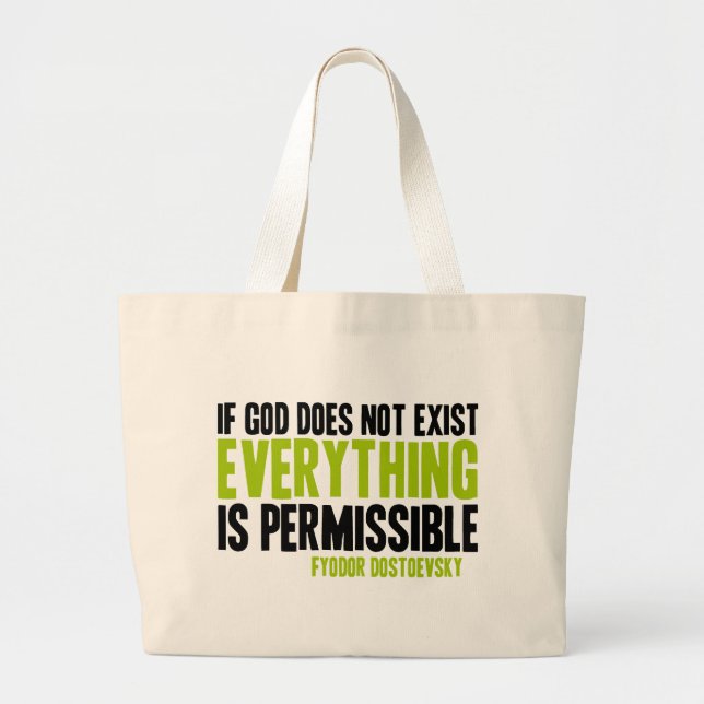 If God Does Not Exist Everything is Permissible Large Tote Bag (Front)