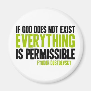 If God Does Not Exist Everything is Permissible Magnet