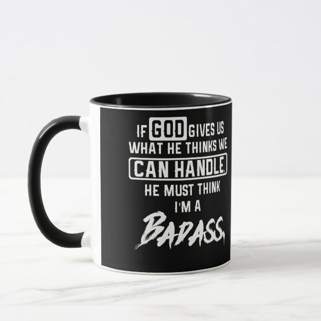 If God Gives Us What He Thinks We Can Handle Mug (Left)