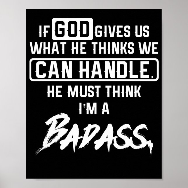 If God Gives Us What He Thinks We Can Handle Poster (Front)