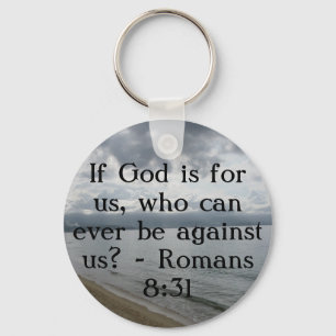 If God is for us, who can ever be against us? Key Ring