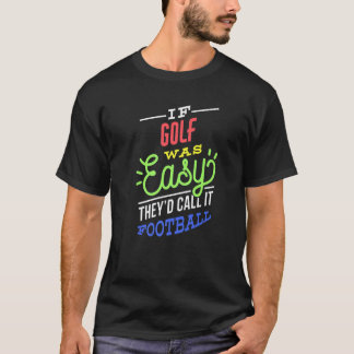 If Golf Was Easy Saying Funny Golfer Premium T-Shirt