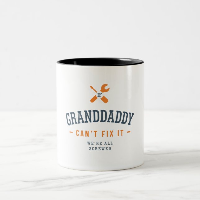 If Granddaddy Can't Fix It We're All Screwed Two-Tone Coffee Mug (Center)