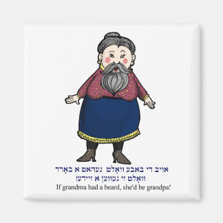 If grandma had a beard, she would be a grandpa magnet