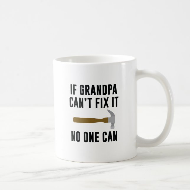If Grandpa Can't Fix It Coffee Mug (Right)