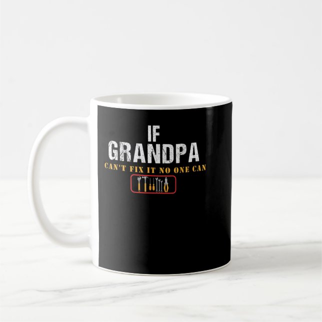 If Grandpa Can't Fix It No One Can Coffee Mug (Left)