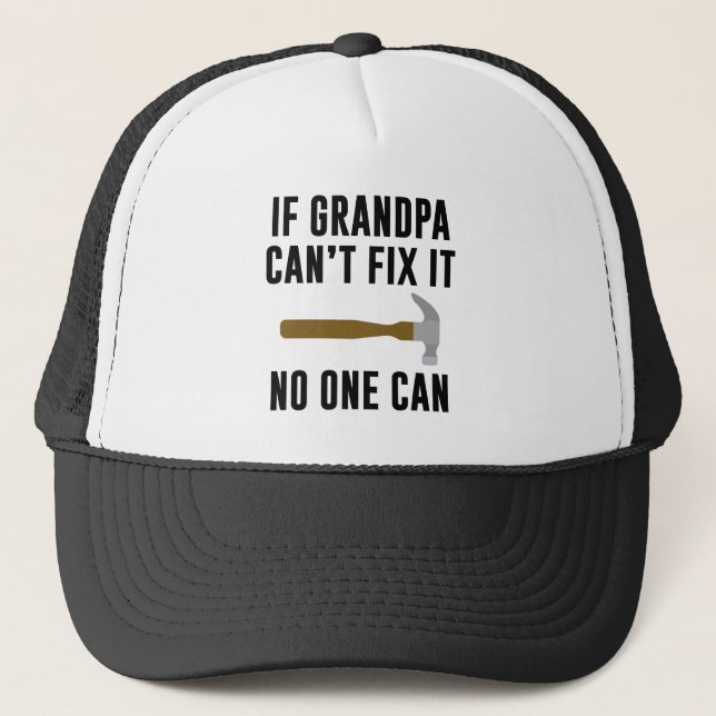 If Grandpa Can't Fix It Trucker Hat (Front)