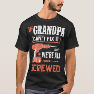 If GRANDPA Cant Fix It Were All Screwed gay rights T-Shirt