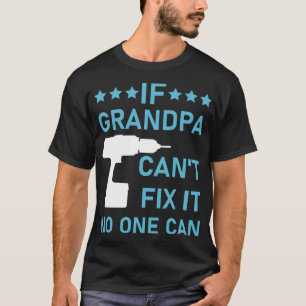 If Grandpa t Fix It No One bachelorette T-Shirt
