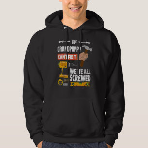 If Grandpappy can't fix it we're all screwed handy Hoodie