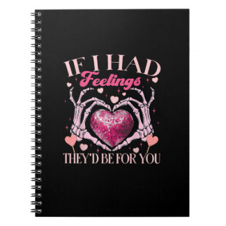 If Had Feelings They’d For Skeleton Hand Heart Notebook