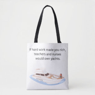 If Hard Work Made You Rich Tote Bag