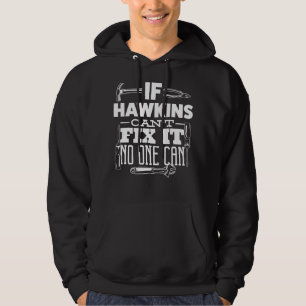 If Hawkins Can't Fix It No One Can Handyman Fix It Hoodie