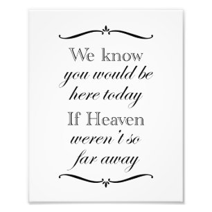 If Heaven Weren't So Far Away Wedding Memorial Photo Print