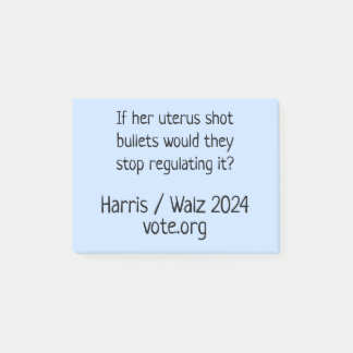 If Her Uterus Shot Bullets GOTV Notes to Voters