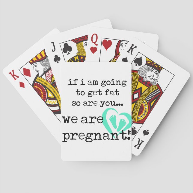 if i am going to get fat so are you pregnant playing cards (Back)