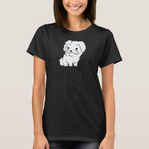 If I Can Bring My Maltese Im Not Going Cute Maltes T-Shirt