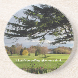 If I can't be golfing, give me a drink! Coaster