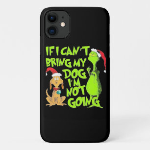 If I Can't Bring My Dog I'm Not Going iPhone 11 Case