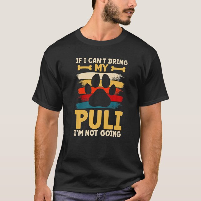 If i can't bring my dog i'm not going puli T-Shirt (Front)