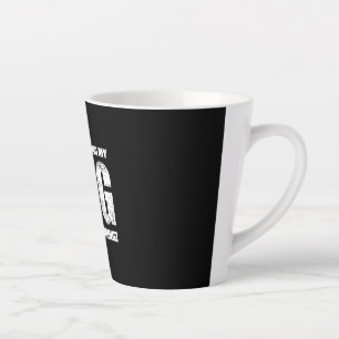 If I Can't Bring My Pug I'm Not Coming ! Latte Mug