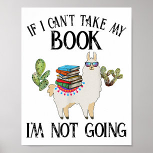 If I Can't Take My Book I'm Not Going Llama Poster
