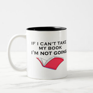 if i can't take my book i'm not going Two-Tone coffee mug