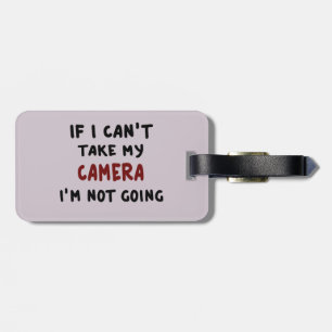 If I can't take my camera... Luggage Tag