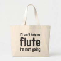 If I Can't Take my Flute, I'm not Going