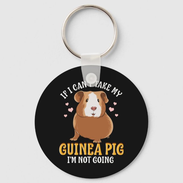 If I Can't Take My Guinea Pig Key Ring (Front)