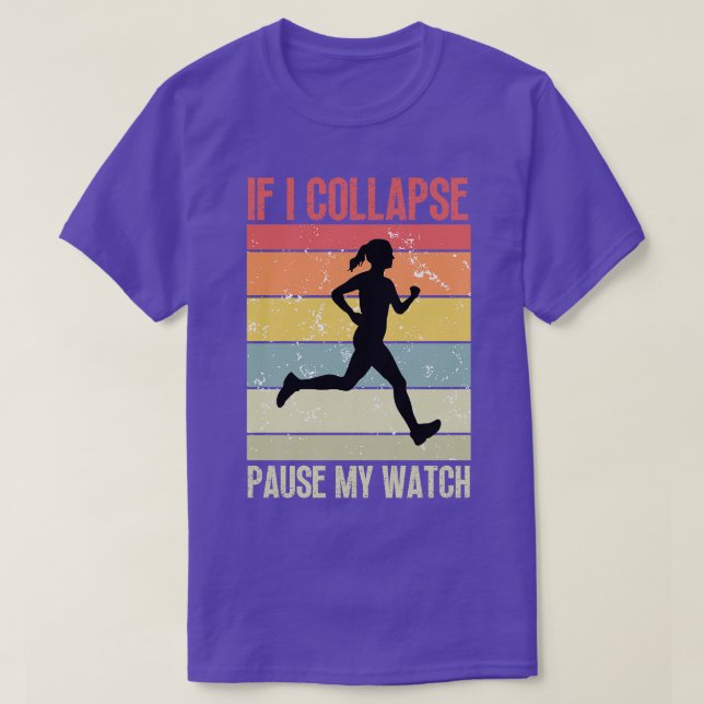 If I Collapse Pause My Watch 11 T-Shirt (Design Front)