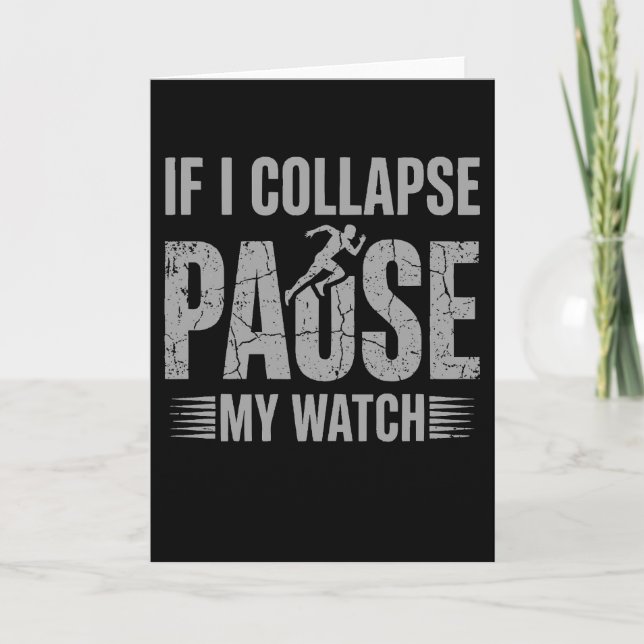 If I Collapse Please Pause My Watch Cool Runner Card (Front)