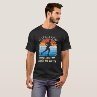 If i collapse please pause my watch men retro  T-Shirt